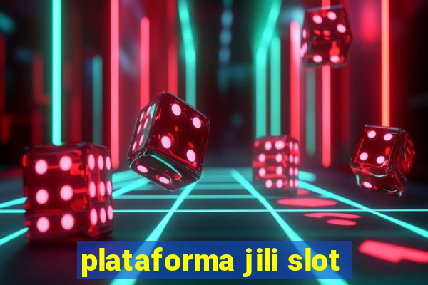 plataforma jili slot