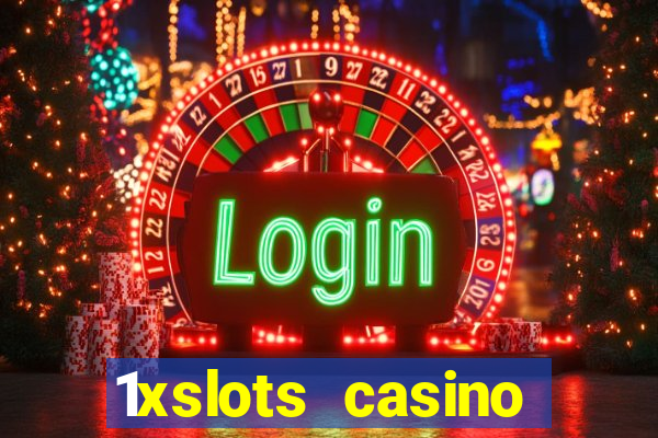 1xslots casino официальный сайт вход