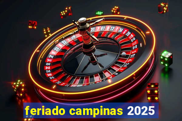 feriado campinas 2025