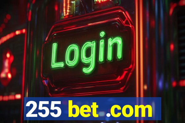 255 bet .com