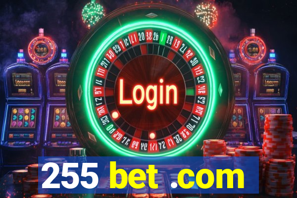 255 bet .com