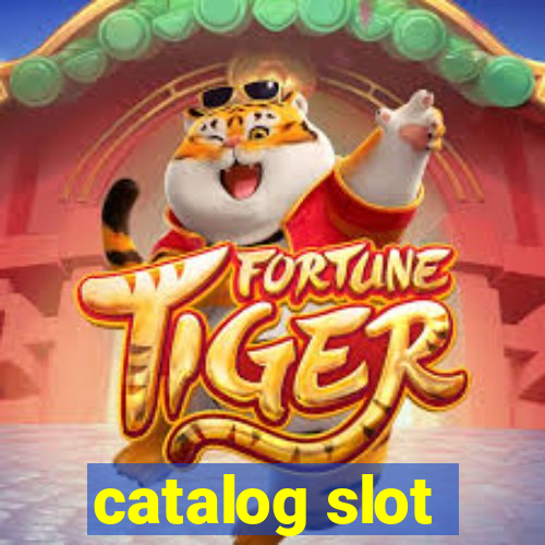 catalog slot