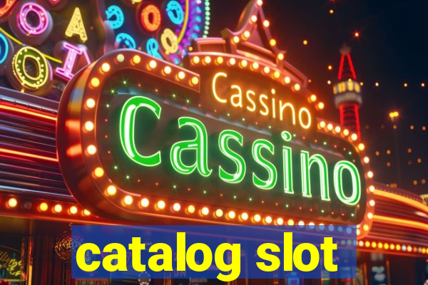 catalog slot