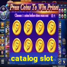 catalog slot