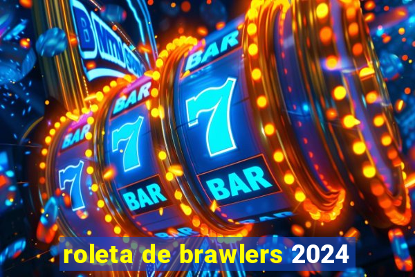 roleta de brawlers 2024