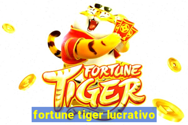 fortune tiger lucrativo