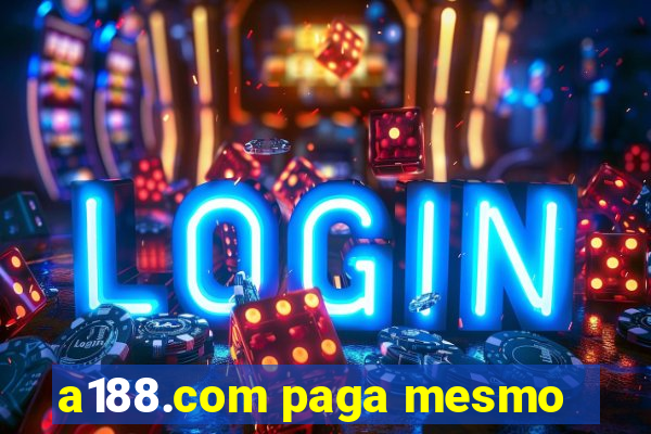 a188.com paga mesmo