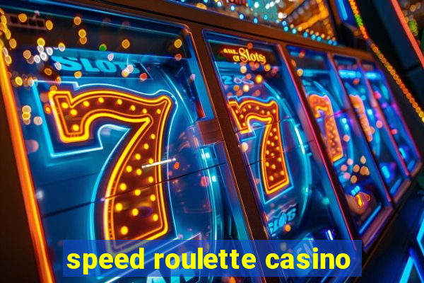 speed roulette casino