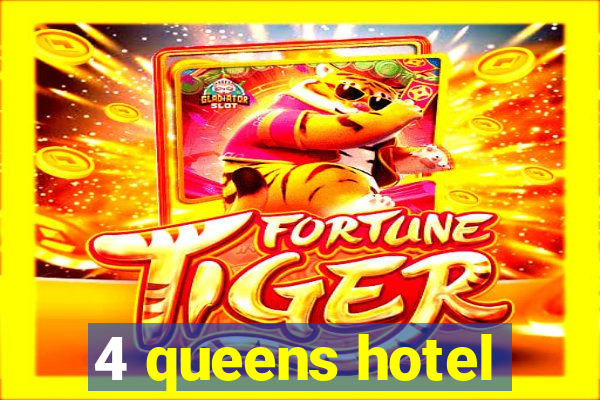 4 queens hotel