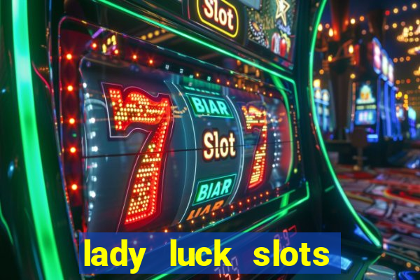 lady luck slots 777 online