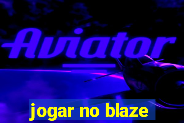 jogar no blaze