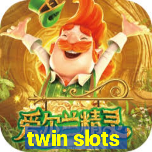 twin slots