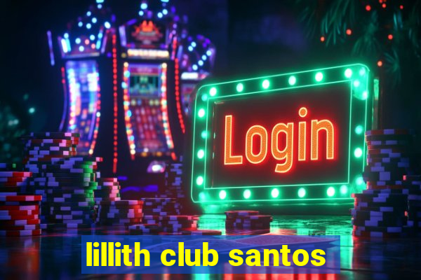 lillith club santos