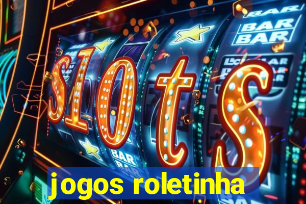 jogos roletinha