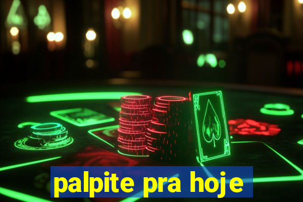 palpite pra hoje