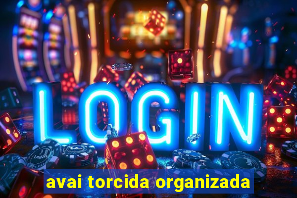 avai torcida organizada