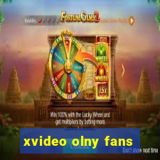 xvideo olny fans