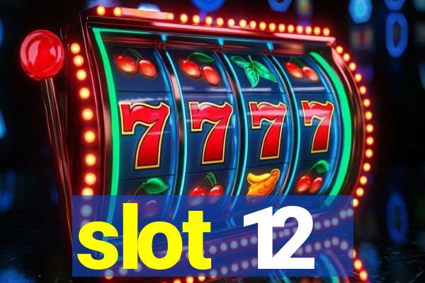 slot 12