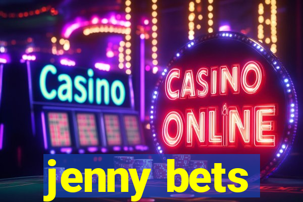 jenny bets