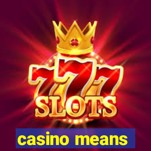 casino means