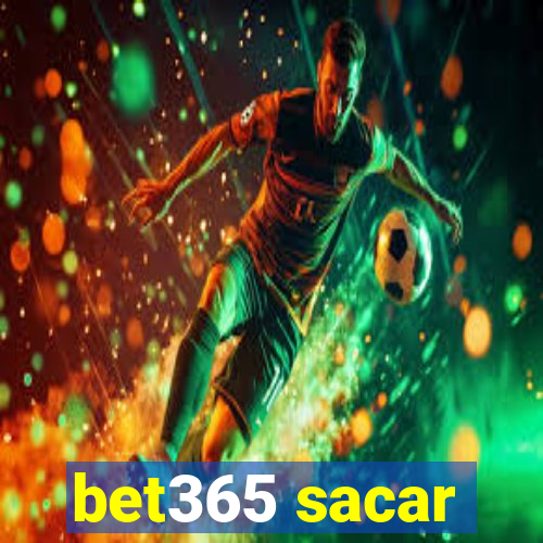 bet365 sacar