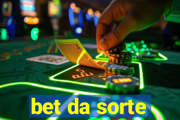 bet da sorte