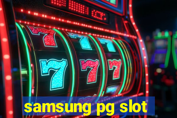 samsung pg slot