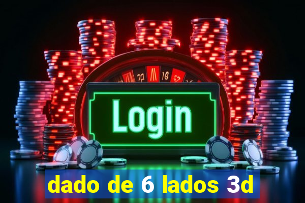 dado de 6 lados 3d