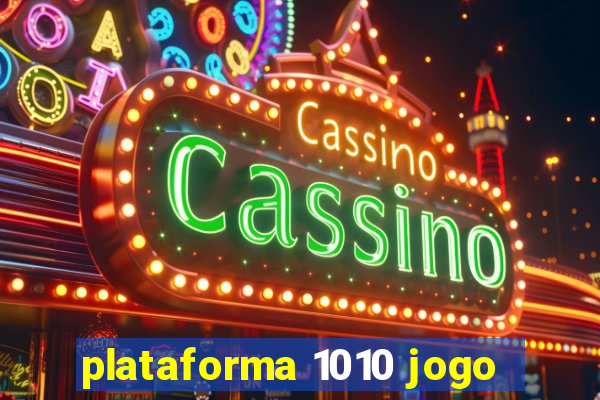 plataforma 1010 jogo