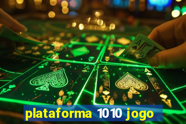 plataforma 1010 jogo