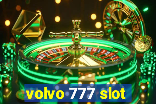 volvo 777 slot