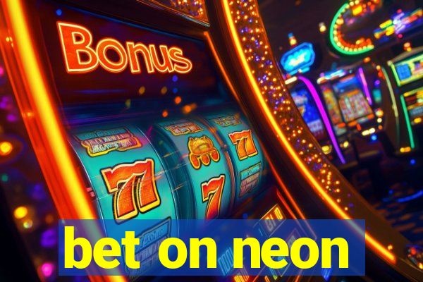 bet on neon