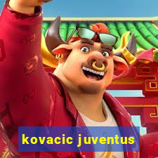 kovacic juventus