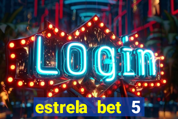 estrela bet 5 reais de bonus