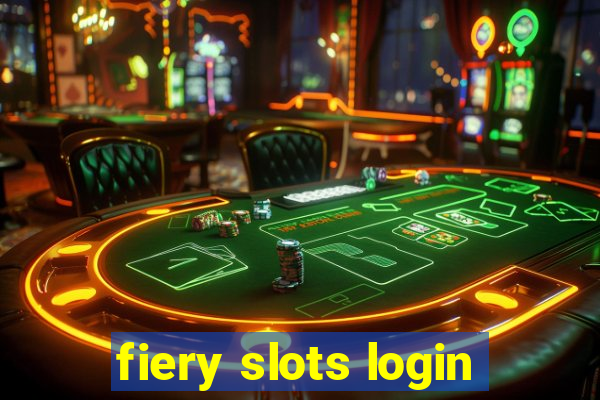 fiery slots login