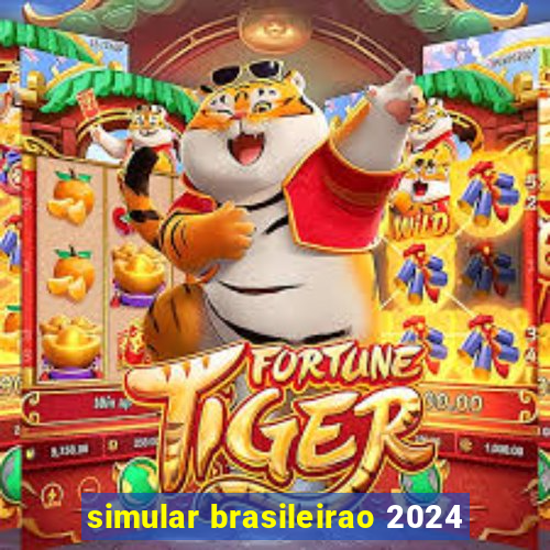 simular brasileirao 2024