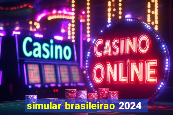 simular brasileirao 2024