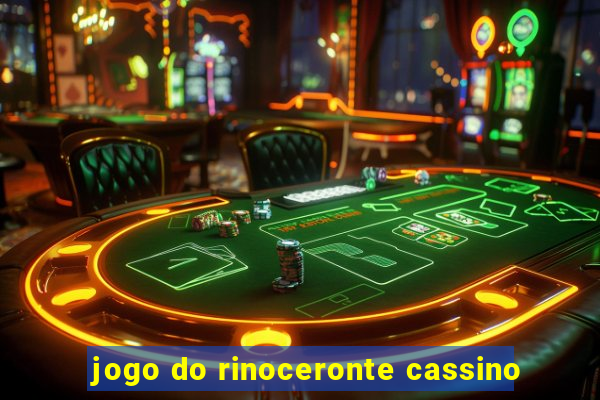 jogo do rinoceronte cassino