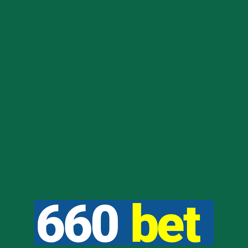 660 bet