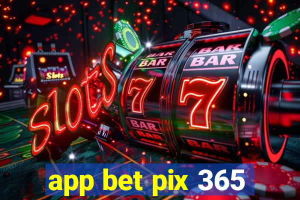 app bet pix 365