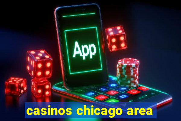 casinos chicago area