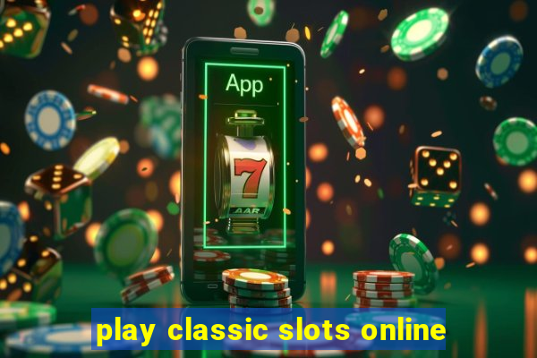 play classic slots online