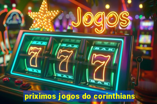 priximos jogos do corinthians