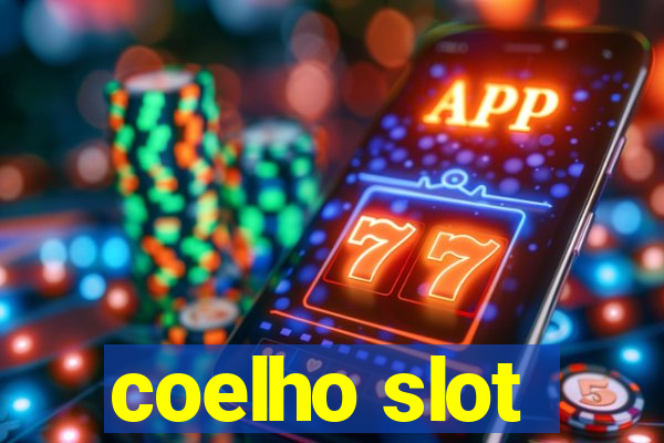 coelho slot