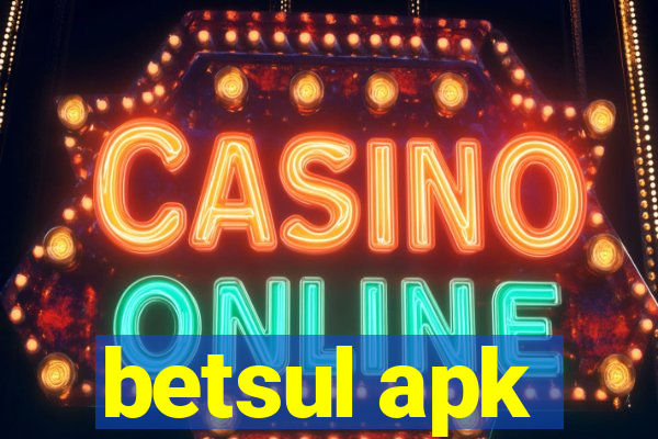 betsul apk