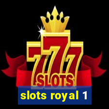 slots royal 1