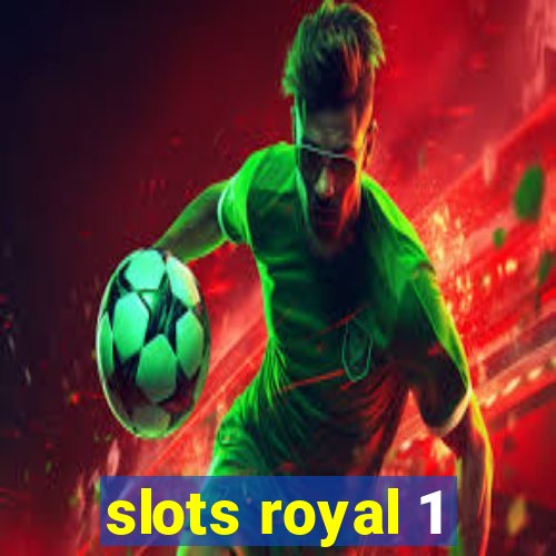 slots royal 1