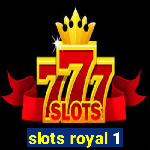 slots royal 1