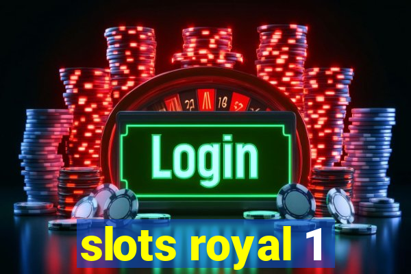 slots royal 1