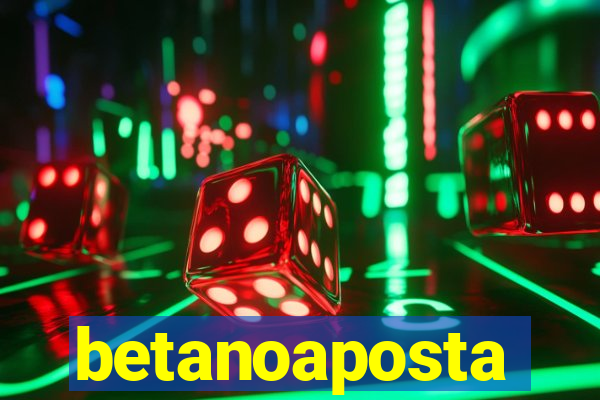 betanoaposta